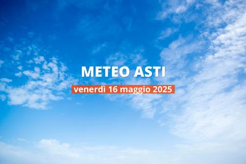 Previsioni meteo per Asti oggi, 16 maggio 2025: parzialmente nuvoloso