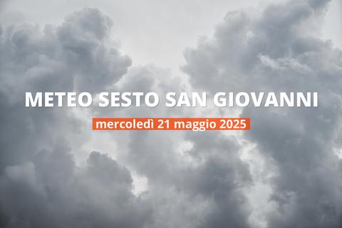 Previsioni meteo per Sesto San Giovanni oggi, 21 maggio 2025: nuvoloso
