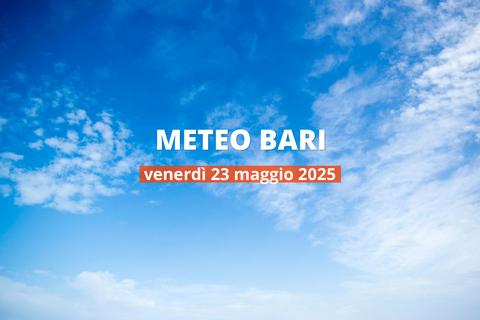 Previsioni del tempo a Bari per il 23 maggio 2025: parzialmente nuvoloso