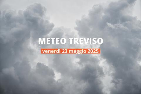 Meteo di oggi a Treviso, venerdì 23 mag 2025: la previsione del tempo