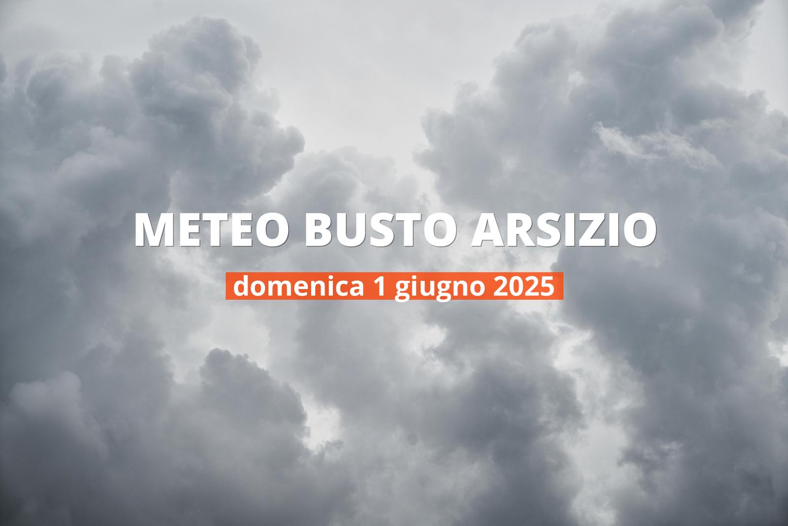 Previsioni del tempo a Busto Arsizio per il 1 giugno 2025: nuvoloso