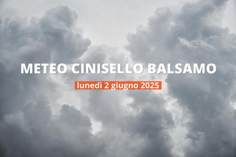 Meteo di oggi a Cinisello Balsamo, lunedì 2 giu 2025: la previsione del tempo