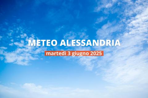 Previsioni meteo per Alessandria oggi, 3 giugno 2025: parzialmente nuvoloso