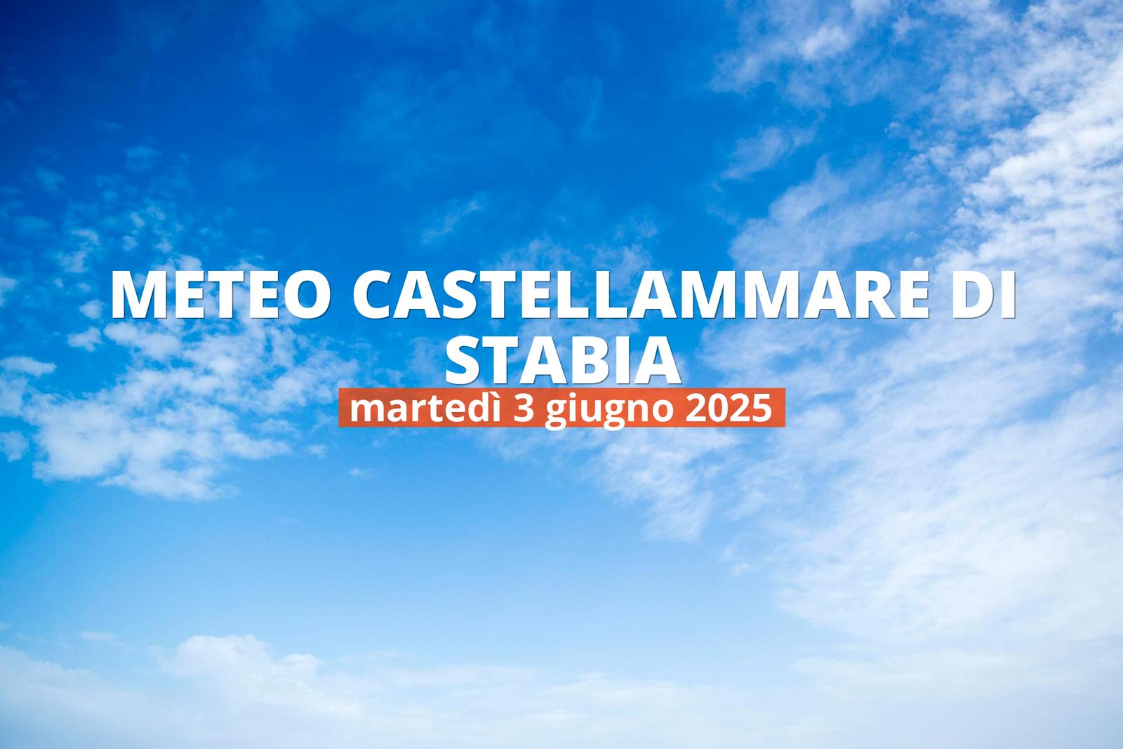 Previsioni meteo per Castellammare di Stabia oggi, 3 giugno 2025: parzialmente nuvoloso