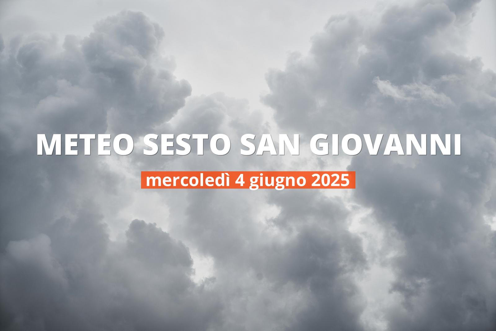 Meteo di oggi a Sesto San Giovanni, mercoledì 4 giu 2025: la previsione del tempo