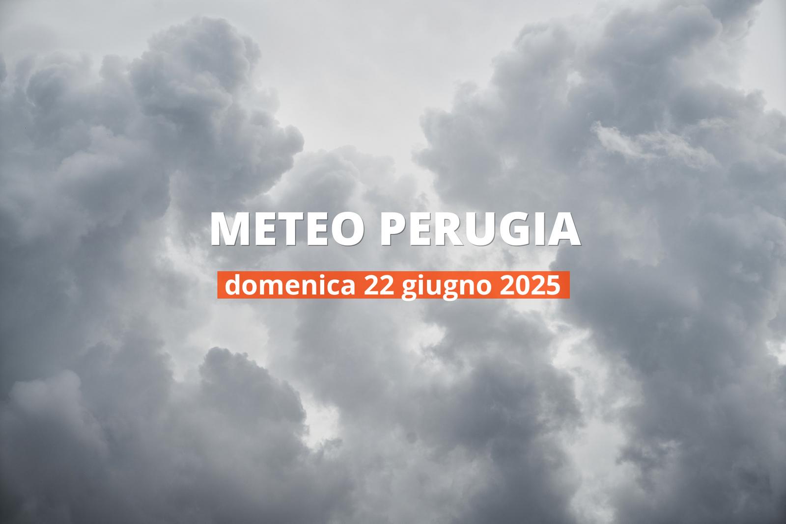 Previsioni del tempo a Perugia per il 22 giugno 2025: nuvoloso