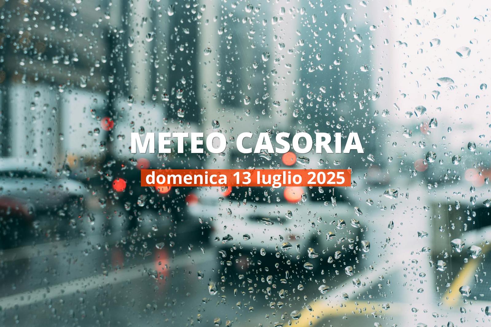 Previsioni del tempo a Casoria per il 13 luglio 2025: pioggia