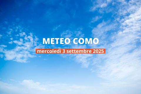 Meteo di oggi a Como, mercoledì 3 set 2025: la previsione del tempo