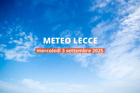 Previsioni meteo per Lecce oggi, 3 settembre 2025: parzialmente nuvoloso