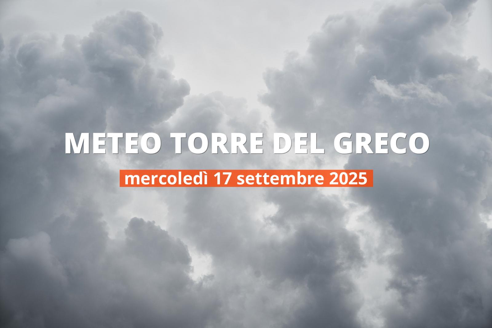 Previsioni meteo per Torre del Greco oggi, 17 settembre 2025: nuvoloso