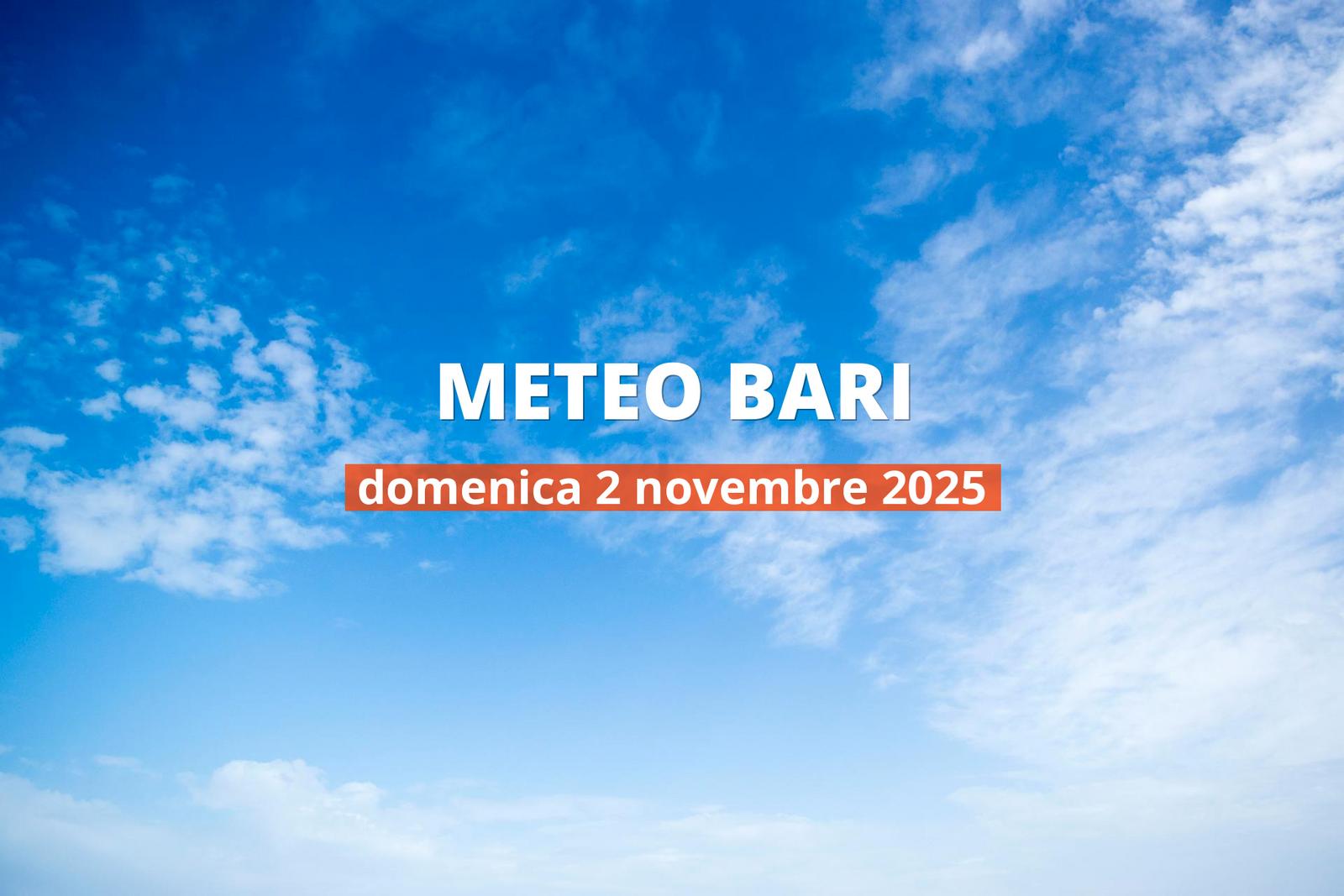 Bari: piove oggi? Temperature e precipitazioni, 2 novembre 2025