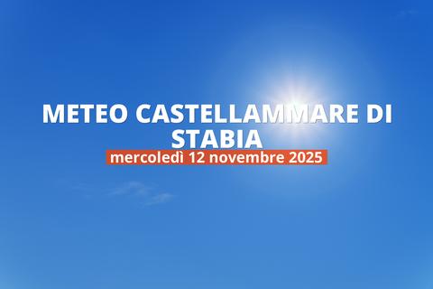Meteo di oggi a Castellammare di Stabia: temperature e precipitazioni, 12 novembre 2025