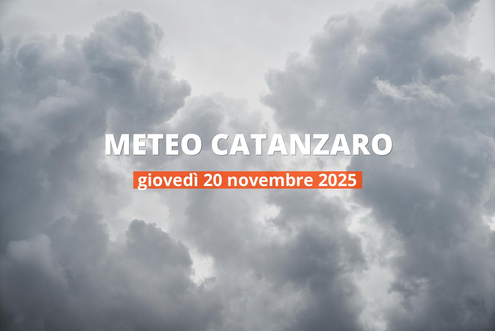 Meteo di oggi a Catanzaro: temperature e precipitazioni, 20 novembre 2025
