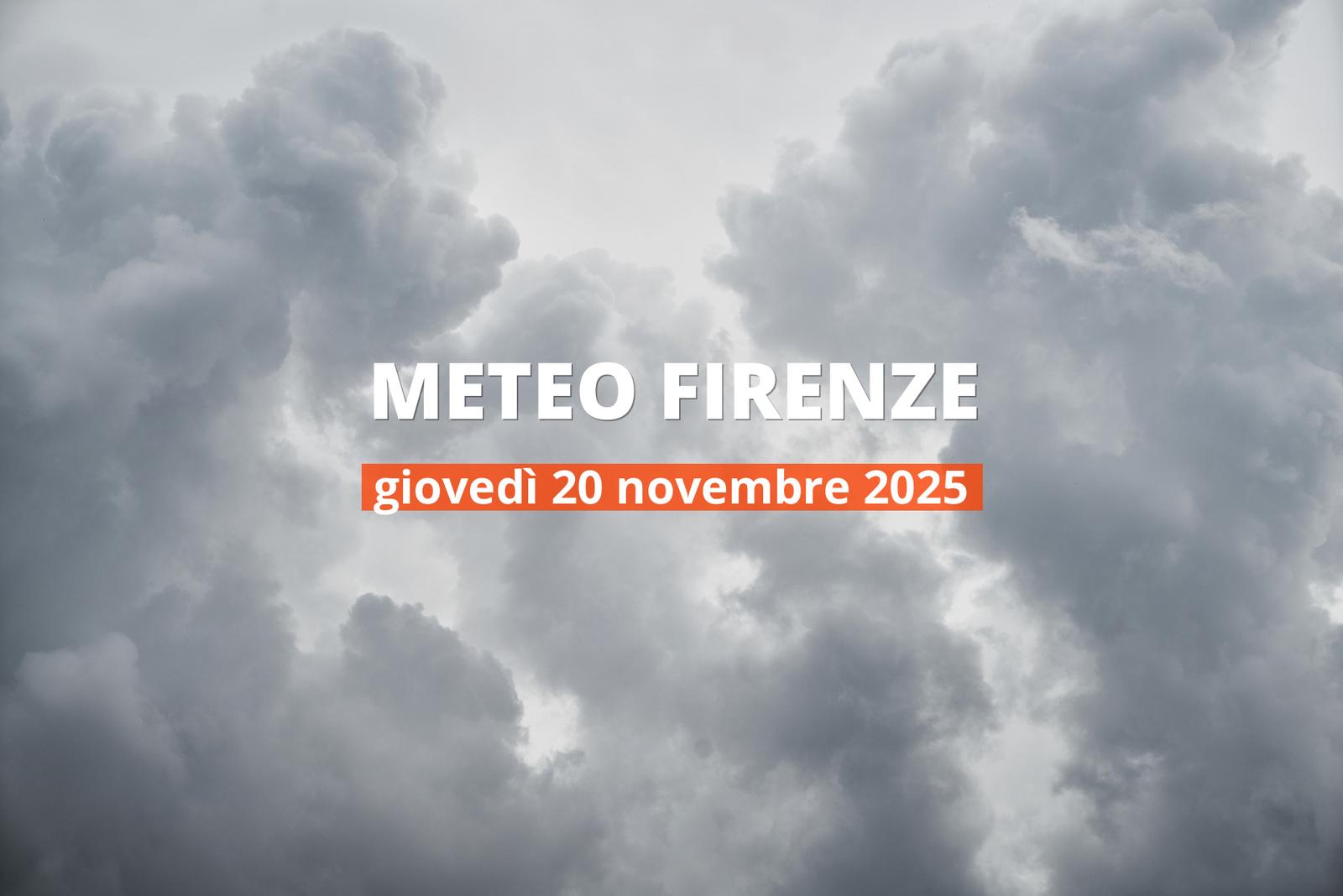 Meteo di oggi a Firenze: temperature e precipitazioni, 20 novembre 2025