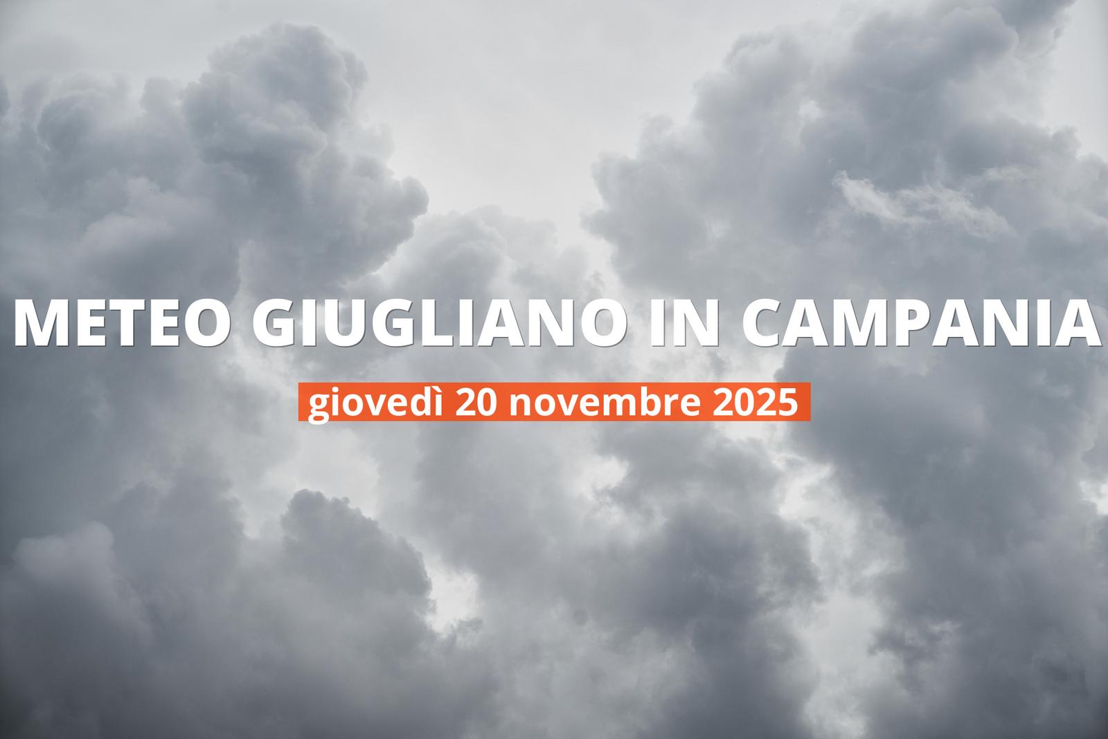 Giugliano in Campania: piove oggi? Temperature e precipitazioni, 20 novembre 2025