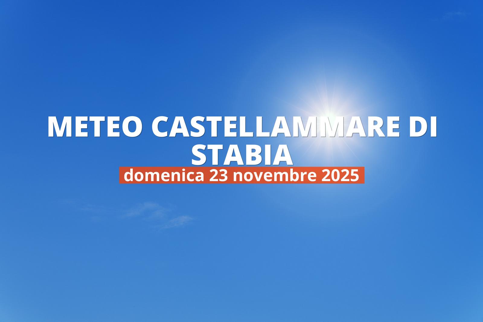 Che tempo farà a Castellammare di Stabia domenica 23 novembre 2025?