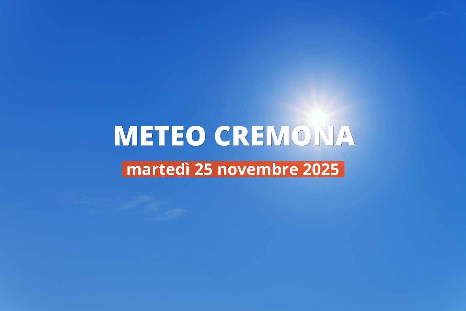 Meteo di oggi a Cremona: panoramica della giornata, 25 novembre 2025