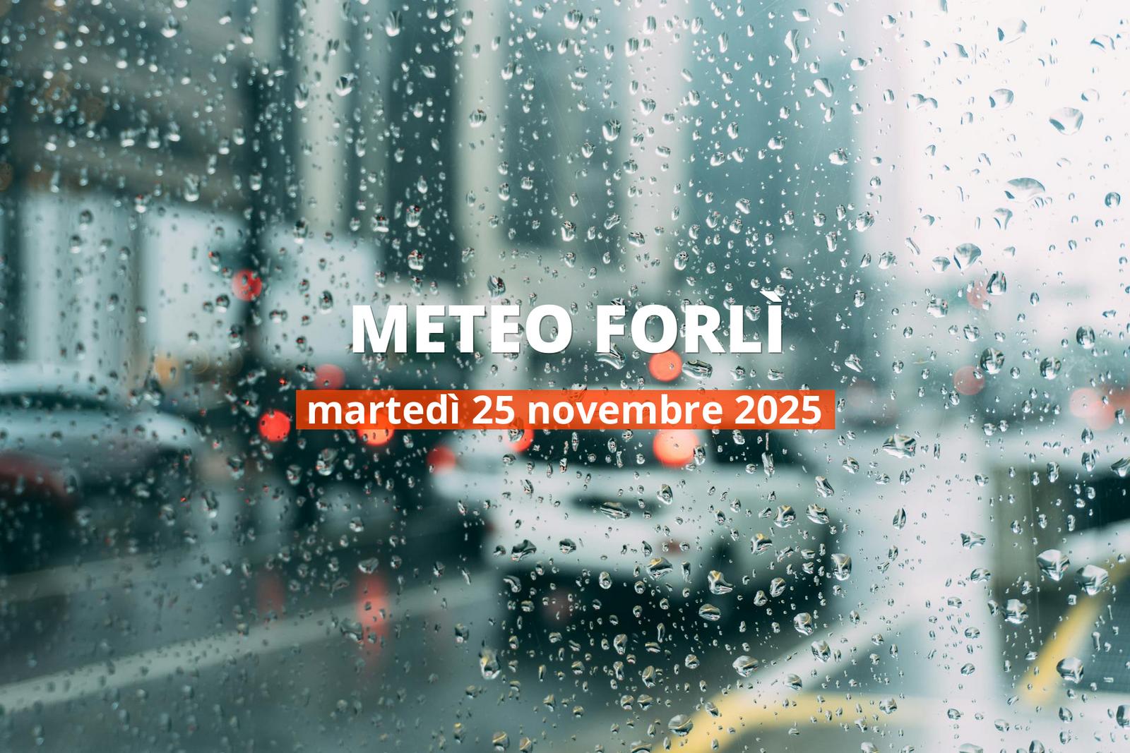 Meteo di oggi a Forlì: temperature e precipitazioni, 25 novembre 2025