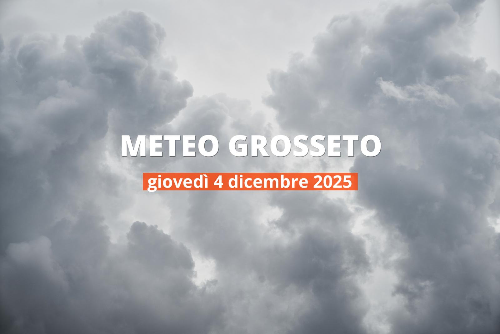 Grosseto: che tempo fa oggi? Temperature e precipitazioni, 4 dicembre 2025