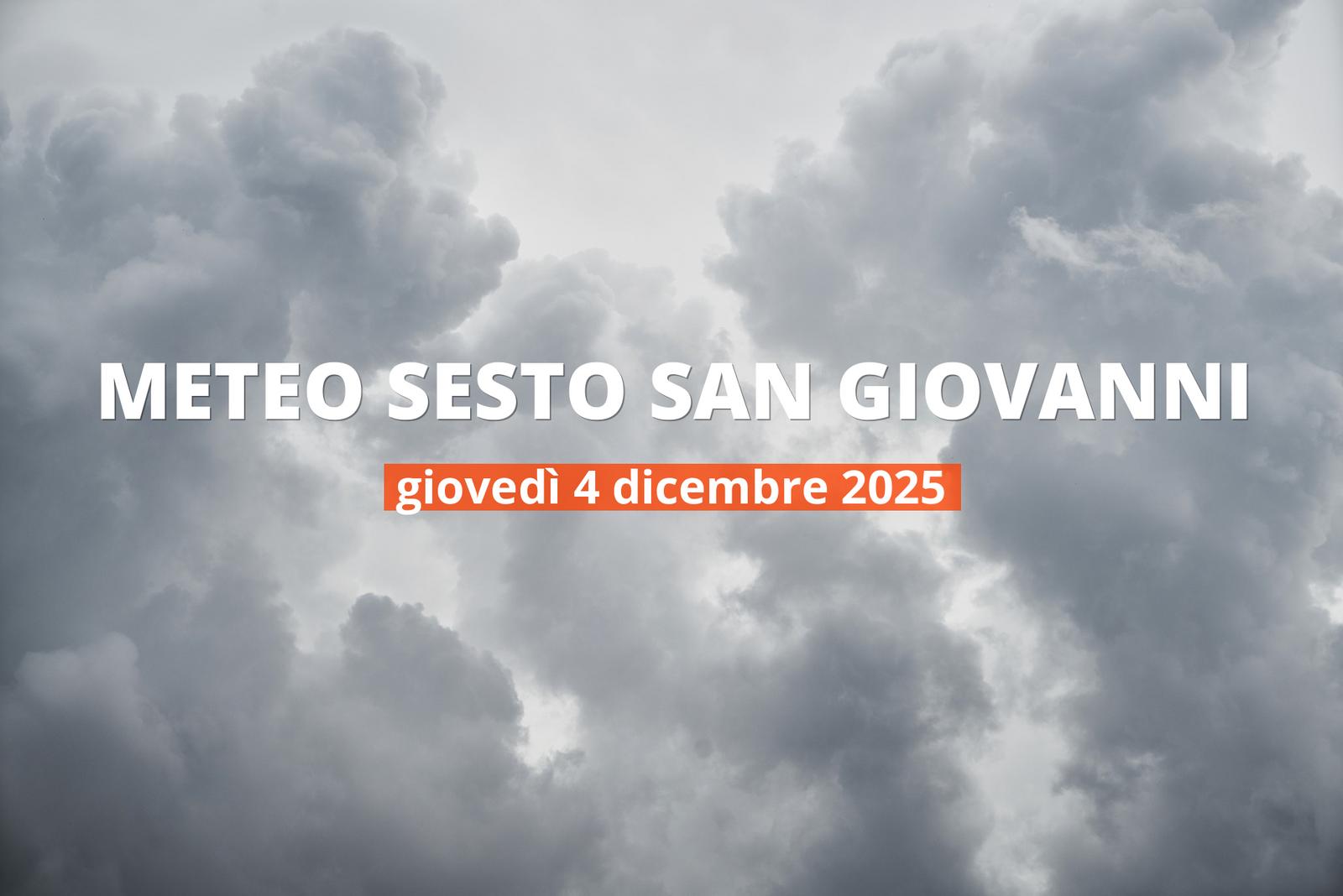 Meteo di oggi a Sesto San Giovanni: temperature e precipitazioni, 4 dicembre 2025