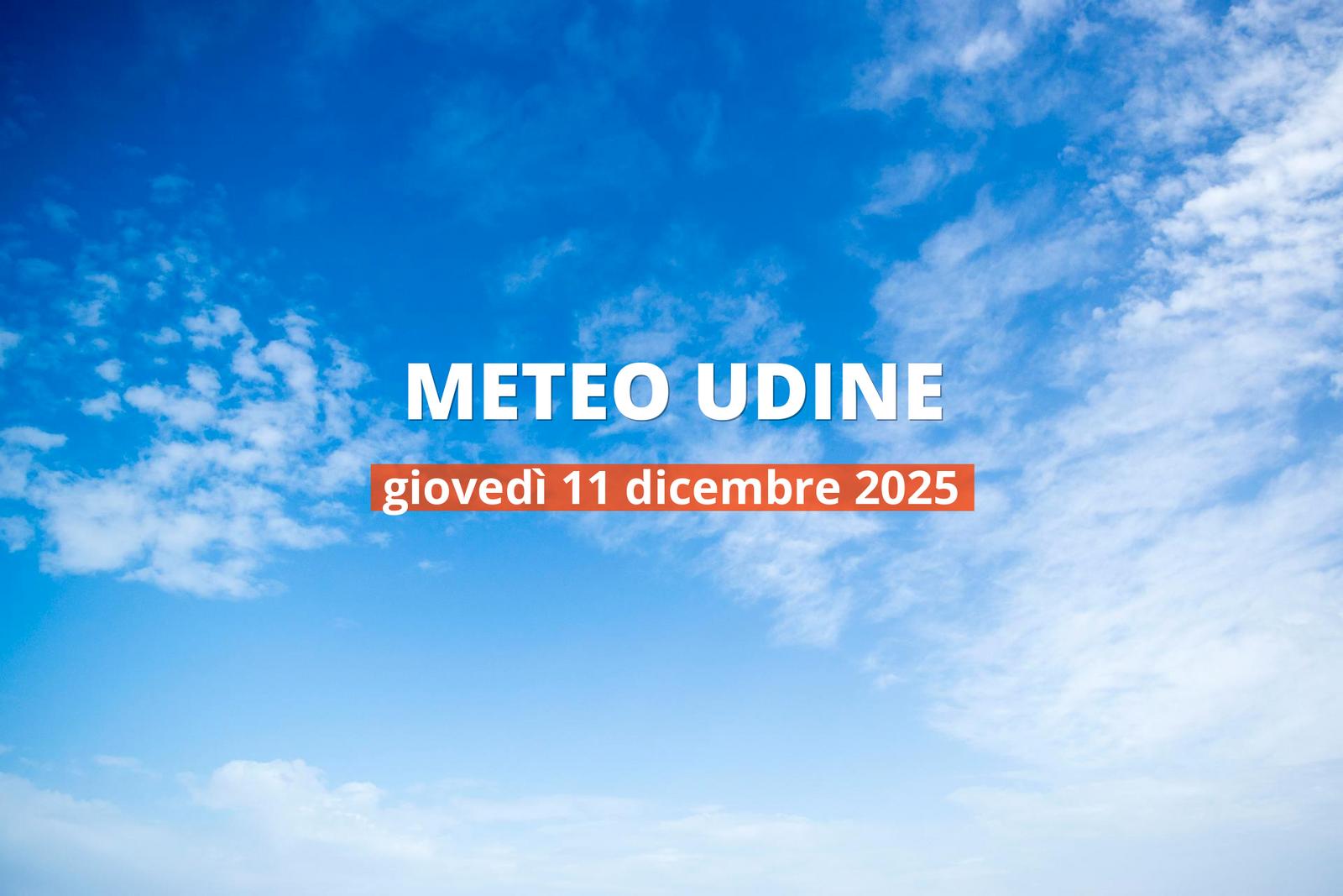 Meteo di oggi a Udine: panoramica della giornata, 11 dicembre 2025