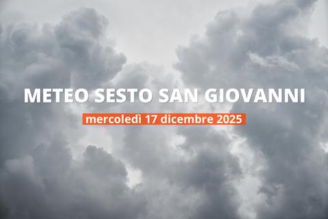 Sesto San Giovanni: che tempo fa oggi? Temperature e precipitazioni, 17 dicembre 2025