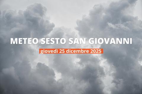 Sesto San Giovanni: che tempo fa oggi? Temperature e precipitazioni, 25 dicembre 2025