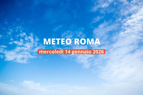 Meteo di oggi a Roma: temperature e precipitazioni, 14 gennaio 2026