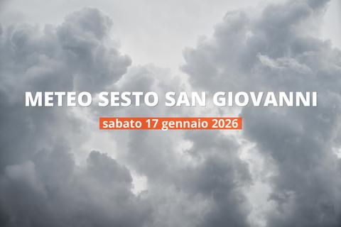 Sesto San Giovanni: che tempo fa oggi? Temperature e precipitazioni, 17 gennaio 2026
